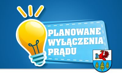 PLANOWANE WYŁĄCZENIA PRĄDU - dotyczy: 25, 28 i 29.05.2026 r.