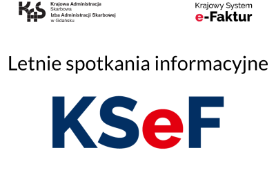 LETNIE SPOTKANIA INFORMACYJNE O KSeF