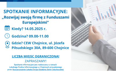 SPOTKANIE INFORMACYJNE „ROZWIJAJ SWOJĄ FIRMĘ Z FUNDUSZAMI EUROPEJSKIMI”