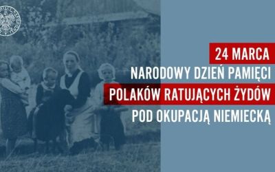 NARODOWY DZIEŃ PAMIĘCI POLAKÓW RATUJĄCYCH ŻYDÓW POD OKUPACJĄ NIEMIECKĄ