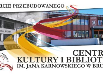 OTWARCIE PRZEBUDOWANEGO CENTRUM KULTURY I BIBLIOTEKI W BRUSACH