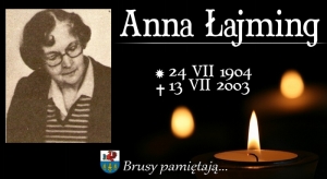 Brusy pamiętają... 18. rocznica śmierci Anny Łajming