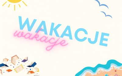 BURMISTRZ BRUS ŻYCZY WSPANIAŁYCH WAKACJI!
