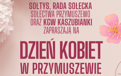 DZIEŃ KOBIET W PRZYMUSZEWIE