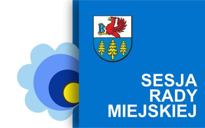XXII SESJA RADY MIEJSKIEJ W BRUSACH - transmisja obrad