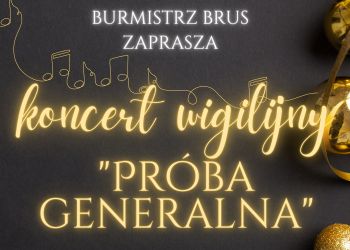 BURMISTRZ BRUS ZAPRASZA NA KONCERT WIGILIJNY W BRUSACH
