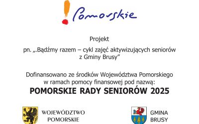 „BĄDŹMY RAZEM – CYKL ZAJĘĆ AKTYWIZUJĄCYCH SENIORÓW Z GMINY BRUSY”