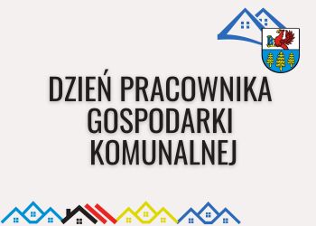 DZIEŃ PRACOWNIKA GOSPODARKI KOMUNALNEJ