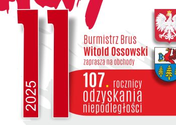 OBCHODY 107. ROCZNICY ODZYSKANIA NIEPODLEGŁOŚCI PRZEZ POLSKĘ