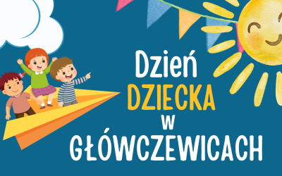 DZIEŃ DZIECKA W GŁÓWCZEWICACH